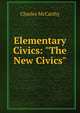 Elementary Civics: "The New Civics", Charles McCarthy 