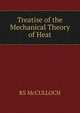 Treatise of the Mechanical Theory of Heat, RS McCULLOCH 