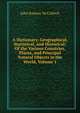 A Dictionary, Geographical, Statistical, and Historical: Of the Various Countries, Places, and Principal Natural Objects in the World, Volume 1, John Ramsay McCulloch 