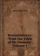 Reminiscences: 'from the Table of My Memory', Volume 1, Justin McCarthy 