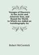 Voyages of Discovery in the Arctic and Antarctic Seas, and Round the World. to Which Are Added an Autobiography &c, Robert McCormick 