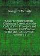 Civil Procedure Reports: Containing Cases Under the Code of Civil Procedure and the General Civil Practice of the State of New York, Volume 11, George D. McCarty 