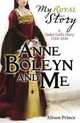 Anne Boleyn and Me, Alison Prince 