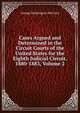 Cases Argued and Determined in the Circuit Courts of the United States for the Eighth Judicial Circuit. 1880-1883, Volume 2, George Washington McCrary 