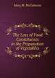 The Loss of Food Constituents in the Preparation of Vegetables, Mary M. McCalmont 