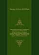 The Armies of Europe: Comprising Descriptions in Detail of the Military Systems of England, France, Russia, Prussia, Austria, and Sardinia ; Adapting . Embodying the Report of Observations in Eur, McClellan George Brinton 