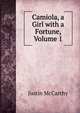 Camiola, a Girl with a Fortune, Volume 1, Justin McCarthy 