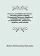 Diseases of Children for Nurses: Including Infant Feeding, Therapeutic Measures Employed in Childhood, Treatment for Emergencies, Prophylaxis, Hygiene, and Nursing, Robert Shelmerdine McCombs 