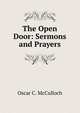 The Open Door: Sermons and Prayers, Oscar C. McCulloch 
