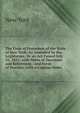 The Code of Procedure of the State of New York: As Amended by the Legislature, by an Act Passed July 10, 1851, with Notes of Decisions and References . and Form of Practice, with a Copious Index, New York 