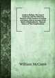 Guide to Belfast: The Giant'S Causeway, and the Adjoining Districts of the Counties of Antrim and Down, with an Account of the Battle of Ballynahinch, . Mineral Waters of That Neighborhood ., William McComb 