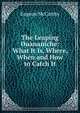 The Leaping Ouananiche: What It Is, Where, When and How to Catch It, Eugene McCarthy 