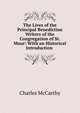 The Lives of the Principal Benedictine Writers of the Congregation of St. Maur: With an Historical Introduction ., Charles McCarthy 