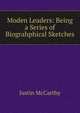 Moden Leaders: Being a Series of Biograhphical Sketches, Justin McCarthy 