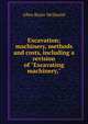 Excavation; machinery, methods and costs, including a revision of "Excavating machinery,", Allen Boyer McDaniel 