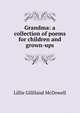 Grandma: a collection of poems for children and grown-ups, Lillie Gilliland McDowell 