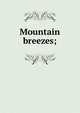 Mountain breezes;, 