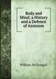 Body and Mind; a History and a Defence of Animism, William McDougall 