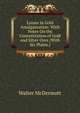 Losses in Gold Amalgamation: With Notes On the Concentration of Gold and Silver Ores (With Six Plates.), Walter McDermott 