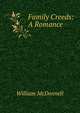 Family Creeds: A Romance, William McDonnell 