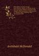 Peace River: A Canoe Voyage from Hudson's Bay to the Pacific by the Late Sir George Simpson (Governor Hon. Hudson's Bay Company) in 1828. Journal of . Hudson's Bay Company) Who Accompanied Him, Archibald McDonald 