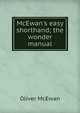 McEwan's easy shorthand; the wonder manual, Oliver McEwan 