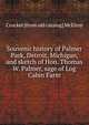 Souvenir history of Palmer Park, Detroit, Michigan, and sketch of Hon. Thomas W. Palmer, sage of Log Cabin Farm, Crocket [from old catalog] McElroy 