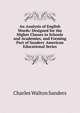 An Analysis of English Words: Designed for the Higher Classes in Schools and Academies, and Forming Part of Sanders' American Educational Series, Charles Walton Sanders 