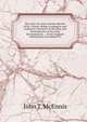 The Clan-Na-Gael and the Murder of Dr. Cronin: Being a Complete and Authentic Narrative of the Rise and Development of the Irish Revolutionary . : From Original Information Furnished Pri, John T. McEnnis 