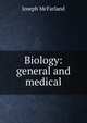 Biology: general and medical, McFarland, Joseph 