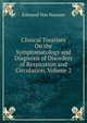 Clinical Treatises On the Symptomatology and Diagnosis of Disorders of Respiration and Circulation, Volume 2, Edmund von Neusser 