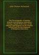 The Encyclopedia of Sunday Schools and Religious Education: Giving a World-Wide View of the History and Progress of the Sunday School and the Development of Religious Education., John Thomas McFarland 