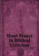 Short Essays In Biblical Criticism, 