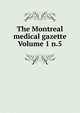 The Montreal medical gazette Volume 1 n.5, 