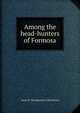 Among the head-hunters of Formosa, Janet B. Montgomery McGovern 