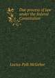 Due process of law under the federal Constitution, McGehee, Lucius Polk, 1868- 