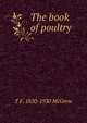 The book of poultry, T F. 1850-1930 McGrew 