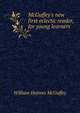 McGuffey's new first eclectic reader, for young learners, William Holmes McGuffey 