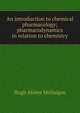 An introduction to chemical pharmacology; pharmacodynamics in relation to chemistry, Hugh Alister McGuigan 