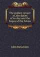 The golden censer: or, the duties of to-day and the hopes of the future, John McGovern 