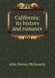 California: its history and romance, John Steven McGroarty 