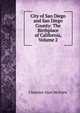City of San Diego and San Diego County: The Birthplace of California, Volume 2, Clarence Alan McGrew 