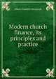 Modern church finance, its principles and practice, Albert Franklin McGarrah 