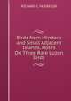 Birds from Mindoro and Small Adjacent Islands, Notes On Three Rare Luzon Birds, RICHARD C. MCGRECOR 