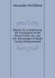Report As to Improving the Navigation of the Rivers Forth, &c. and the Advantages of Small Canals Demonstrated, Alexander McGibbon 