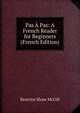 Pas A Pas: A French Reader for Beginners (French Edition), Beatrice Shaw McGill 