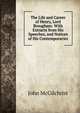 The Life and Career of Henry, Lord Brougham: With Extracts from His Speeches, and Notices of His Contemporaries, John McGilchrist 