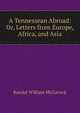 A Tennessean Abroad: Or, Letters from Europe, Africa, and Asia, Randal William McGavock 