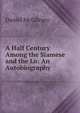 A Half Century Among the Siamese and the Lo: An Autobiography, Daniel McGilvary 