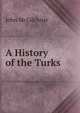 A History of the Turks, John McGilchrist 